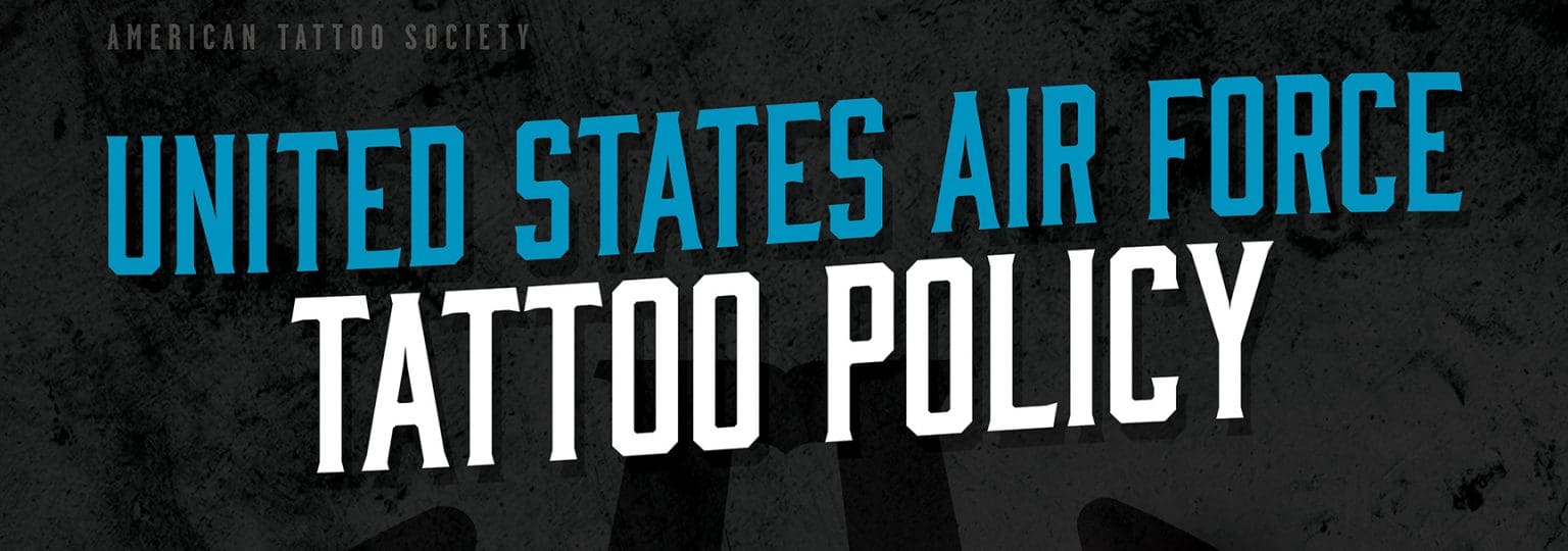 Air Force Tattoo Policy ( Updated for 2022) American Tattoo Society